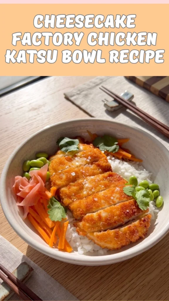 Cheesecake Factory Chicken Katsu Bowl