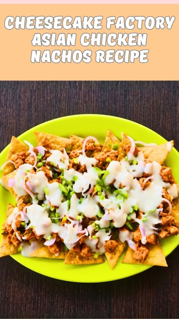 Copycat Cheesecake Factory Asian Chicken Nachos Recipe