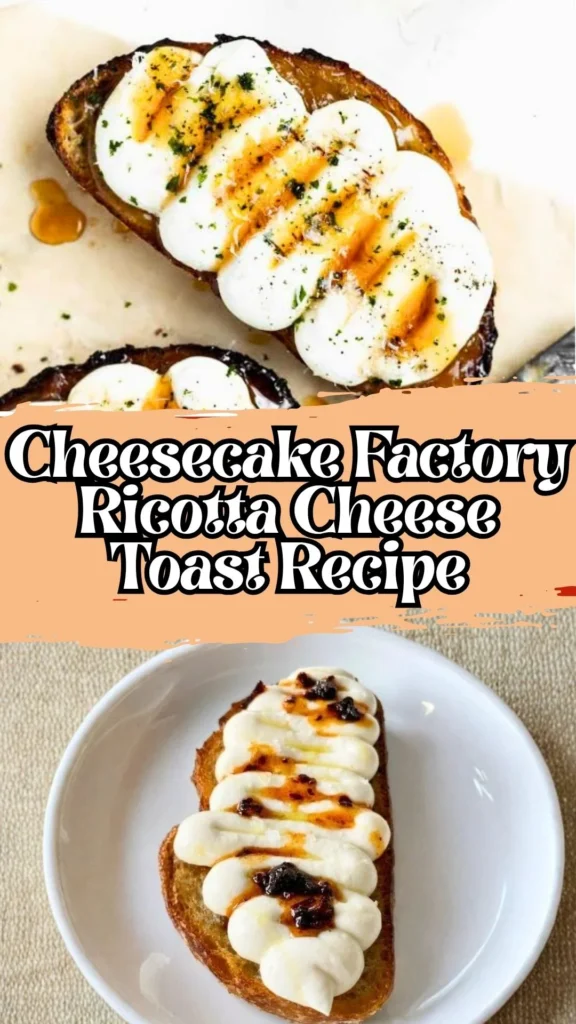 Copycat Cheesecake Factory Ricotta Cheese Toast