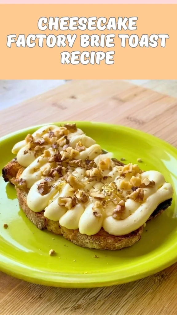 Cheesecake Factory Brie Toast